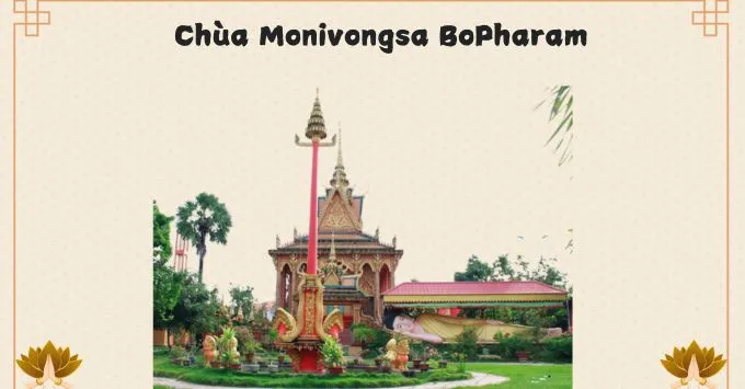 Chùa Monivongsa Bopharam: ngôi chùa Khmer độc đáo ở Cà Mau