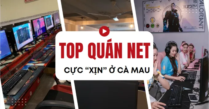 Đừng bỏ lỡ! TOP quán net cực