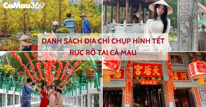 Lưu ngay TOP 5+ địa điểm chụp ảnh Tết 2025 rực rỡ ở Cà Mau