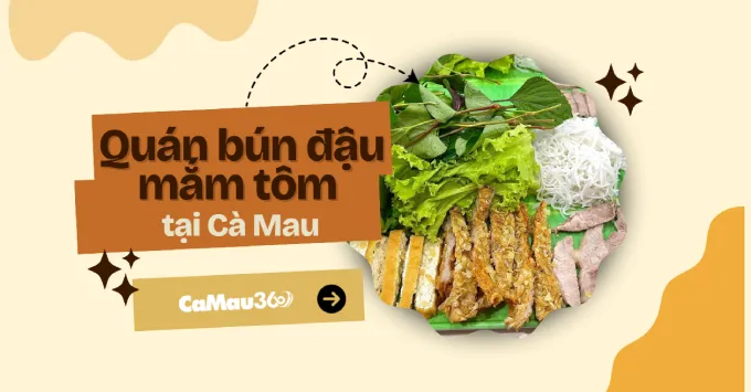 Bật mí Top 5+ quán bún đậu mắm tôm ngon có tiếng tại Cà Mau