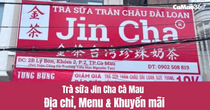Trà sữa Jin Cha Cà Mau: Địa chỉ, Menu & Khuyến mãi năm 2025