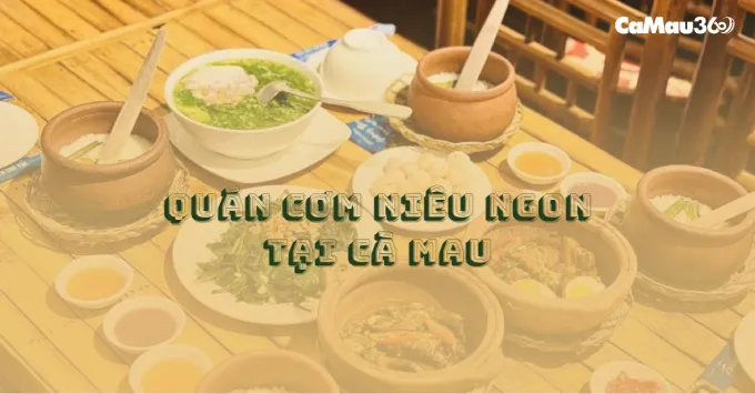 Quán cơm niêu ngon tại Cà Mau - Ăn là ghiền!