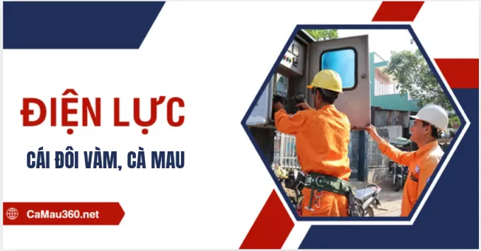 Địa chỉ, Số điện thoại Điện lực Cái Đôi Vàm mới nhất 2026