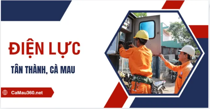 Địa chỉ, Số điện thoại Điện lực Tân Thành mới nhất 2026