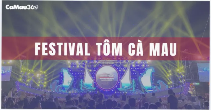 Festival Tôm Cà Mau lần thứ II năm 2026: Điểm hẹn của ngành tôm Việt Nam vươn ra thế giới