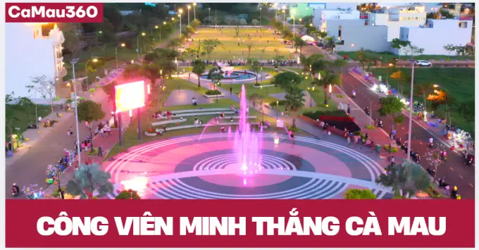 Công viên Minh Thắng Cà Mau có gì chơi? Khám phá chi tiết