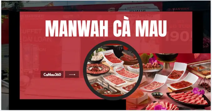 Manwah Cà Mau: Địa chỉ, Menu & Bảng Giá năm 2026